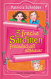 3 freche Sardinen – Freundschaft s&uuml;&szlig;sauer