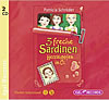 H&ouml;rbuch - 3 freche Sardinen – Herzklopfen in &Ouml;l 