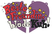 Beste Freundin, bl&ouml;de Kuh!